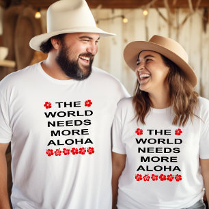 T-shirt Le Monde a besoin de plus d'Aloha couleur claire