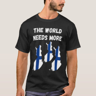 T-shirt Le monde a besoin de plus de Finlande Finnois