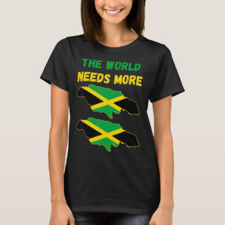 T-shirt Le monde a besoin de plus Jamaïque Jamaïcaine