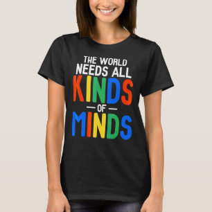 T-shirt Le Monde A Besoin De Toutes Sortes D'Esprit Autism
