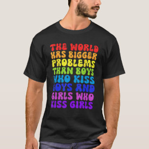 T-shirt Le Monde A De Plus Gros Problèmes Que Gay Lesbian 