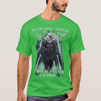 T-shirt Le monde entier est contre moi Drizzt DoUrden Drow