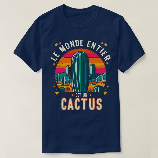 T-shirt Le monde entier est un cactus Jacques Dutronc 1 (Design devant)