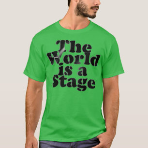 T-shirt Le monde est une scène
