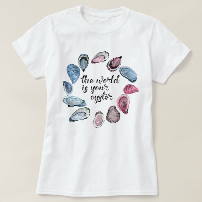 T-shirt Le monde est votre huître (Design devant)