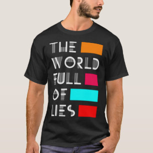 T-shirt Le monde plein de mensonges