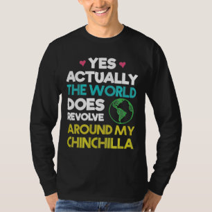 T-shirt Le monde tourne autour de ma Chinchilla