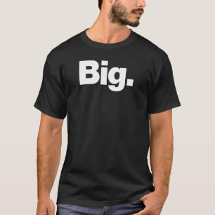 T-shirt Le mot Big A design qui dit Big
