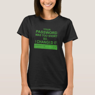 T-shirt Le Mot De Passe De Cybersécurité Était Trop Court 