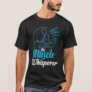 T-shirt Le Muscle Whisperer Massage Physique Thérapiste