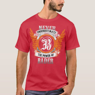 T-shirt Le Nom De Bader Shirt Ne Sous-Estime Jamais Le Pou