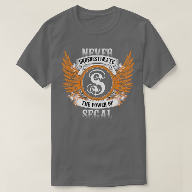 T-shirt Le Nom Segal Chemise Ne Sous-Estime Jamais Le Pouv (Design devant)