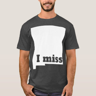 T-shirt Le Nouveau Mexique me manque Mon État d'origine