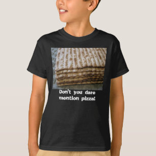 T-shirt Le pain azyme, ne font pas vous pizza de mention