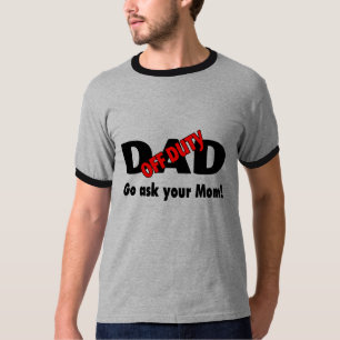 T-shirt Le papa qui n'est pas de service vont demandent à