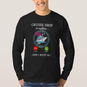 T-shirt Le paquebot de croisière appelle et je dois aller 