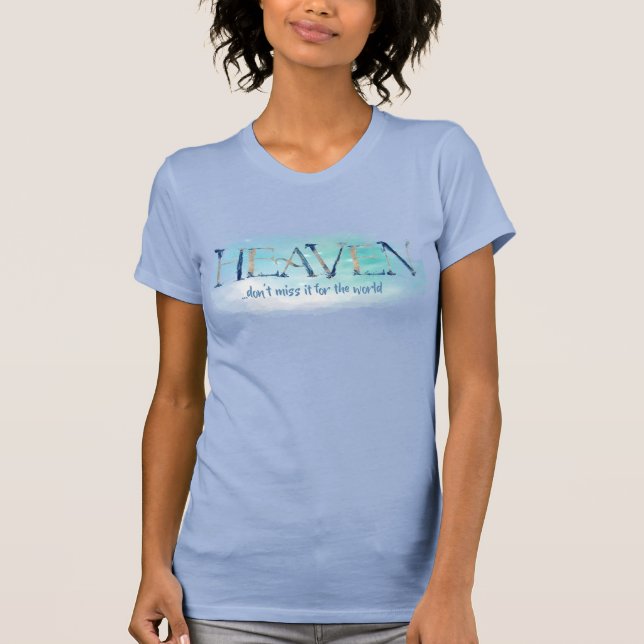 T-shirt Le paradis ne manque pas pour le monde chrétien (Devant)