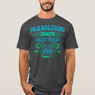 T-shirt Le Parapente Est Le Coeur De Mon Parapente De Vie