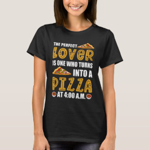 T-shirt Le Parfait Est Celui Qui Se Transforme En Pizza À 