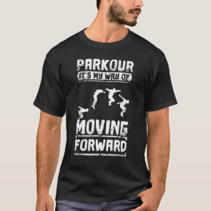T-shirt Le Parkour Est Ma Façon D'Avancer