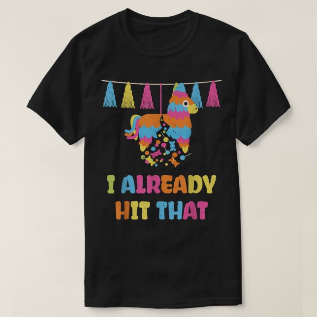 T-shirt Le Parti Cinco De Mayo J'Ai Déjà Touché Pinata (Design devant)