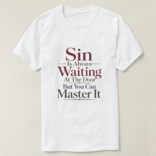 T-shirt Le péché attend à la porte, mais vous pouvez le ma
