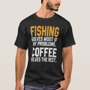 T-shirt Le Pêche Résout Mes Problèmes Café Pêcheur Volant