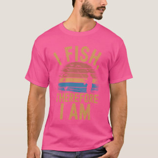 T-shirt Le Pêcheur Existentiel : Je Pêche Donc Je Suis