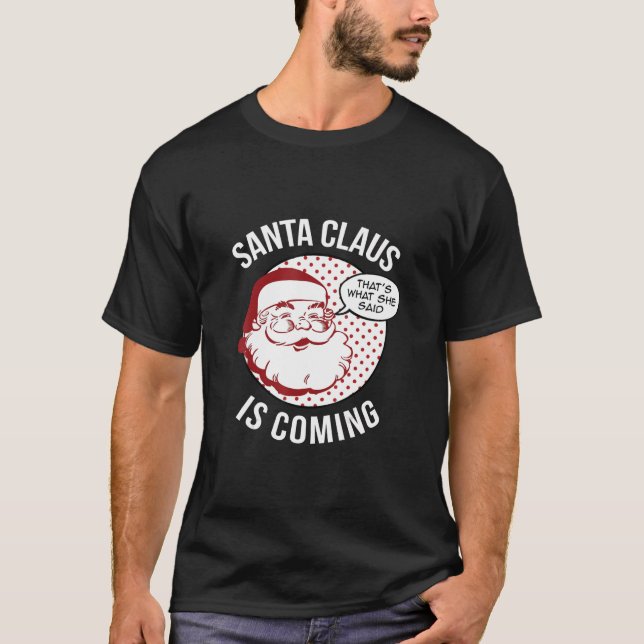 T-shirt Le Père Noël Arrive À Ce Qu'Elle A Dit Noël (Devant)