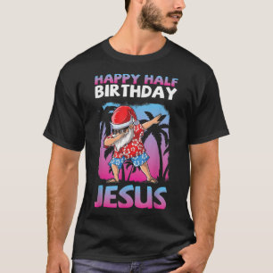 T-shirt Le Père Noël Dabbing Joyeux Demi-Anniversaire Jésu