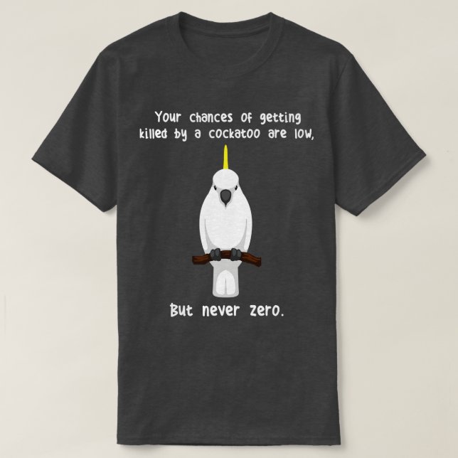 T-shirt Le perroquet de Cockatoès à pâte sulfurée jamais z (Design devant)