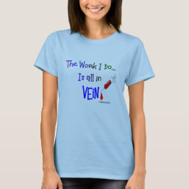 T-shirt le phlebotomist, travail que j'effectue est tout