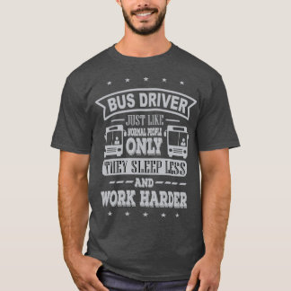 T-shirt Le pilote de bus travaille plus dur