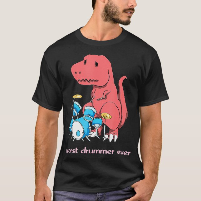 T-shirt Le pire batteur jamais Dinosaur Dinosaure Dinosaur (Devant)