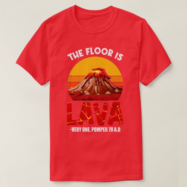 T-shirt Le Plancher Est Lava Pompeii Lava Championnat Funn (Design devant)
