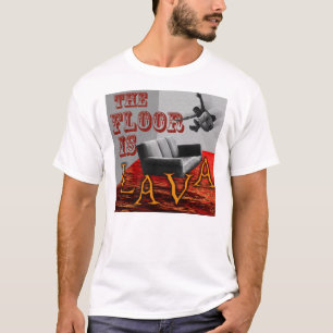 T-shirt Le plancher est LAVE !