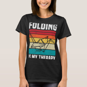T-shirt Le pliage est ma citation de thérapie pour un amou