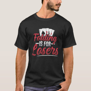 T-shirt Le pliage est pour les perdants Citation pour un a