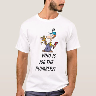 T-shirt Le PLOMBIER,      qui est Joe le plombier ? ?