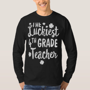 T-shirt Le plus chanceux enseignant de 4e année St Patrick