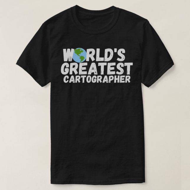 T-shirt Le Plus Grand Cadeau Cartographe Du Monde (Design devant)