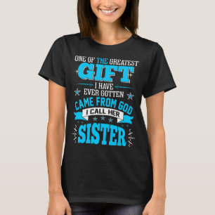 T-shirt Le plus grand cadeau obtenu est venu de la soeur