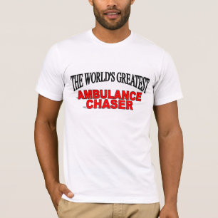 T-shirt Le plus grand chasseur d'ambulance du monde