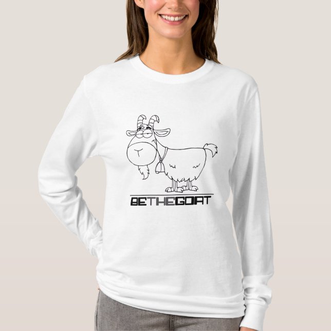 T-shirt Le plus grand de toute l'heure : Soyez la chèvre (Devant)