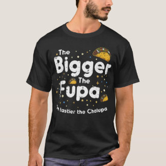 T-shirt Le Plus Grand La Fupa Chalupa Drôle