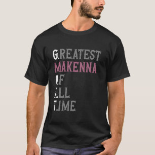 T-shirt Le plus grand Makenna de tous les temps GOAT Maken