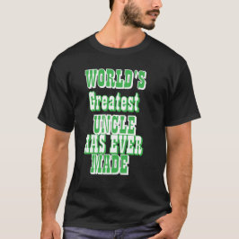 T-shirt Le plus grand oncle du monde n'a jamais fait