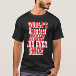 T-shirt Le plus grand oncle du monde n'a jamais fait