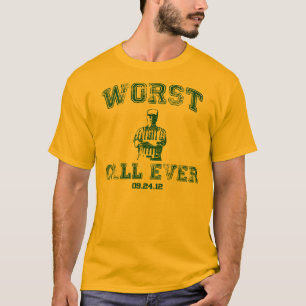 T-shirt Le plus mauvais or d'appel jamais -