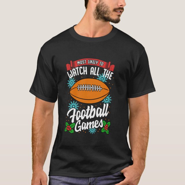 T-shirt Le Plus Probable À Regarder Tous Les Jeux De Footb (Devant)